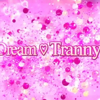 DreamTranny